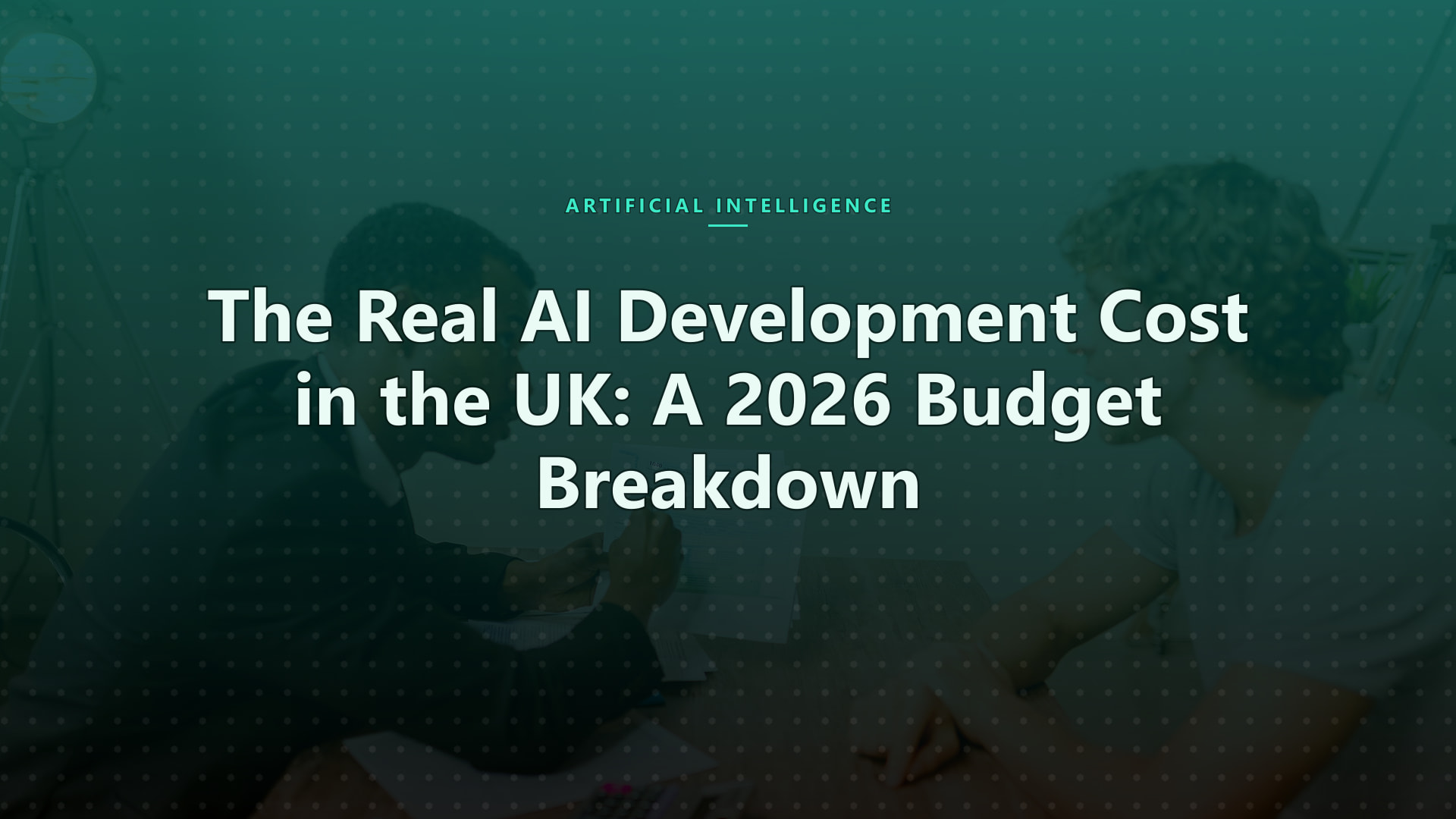 AI Development Cost UK: 2026 Budget Breakdown