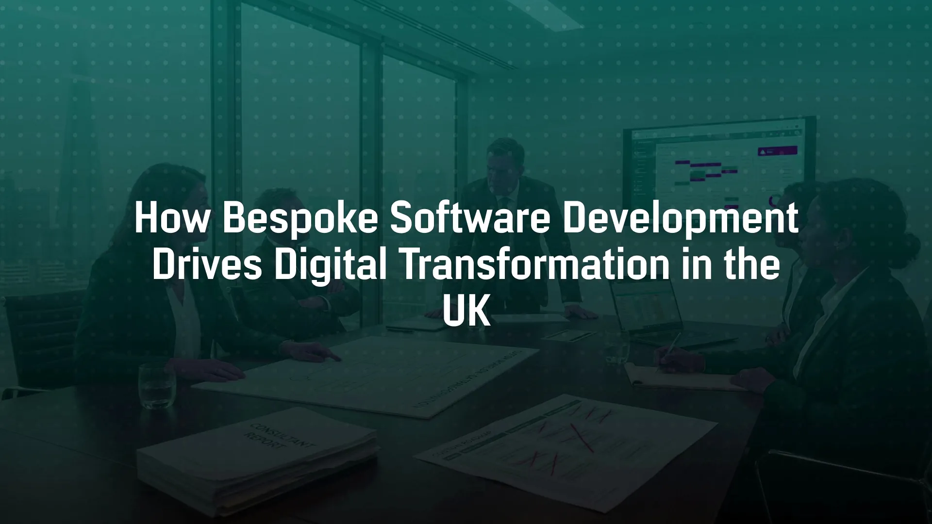 How Bespoke Software Development Drives Digital Transformation in the UK