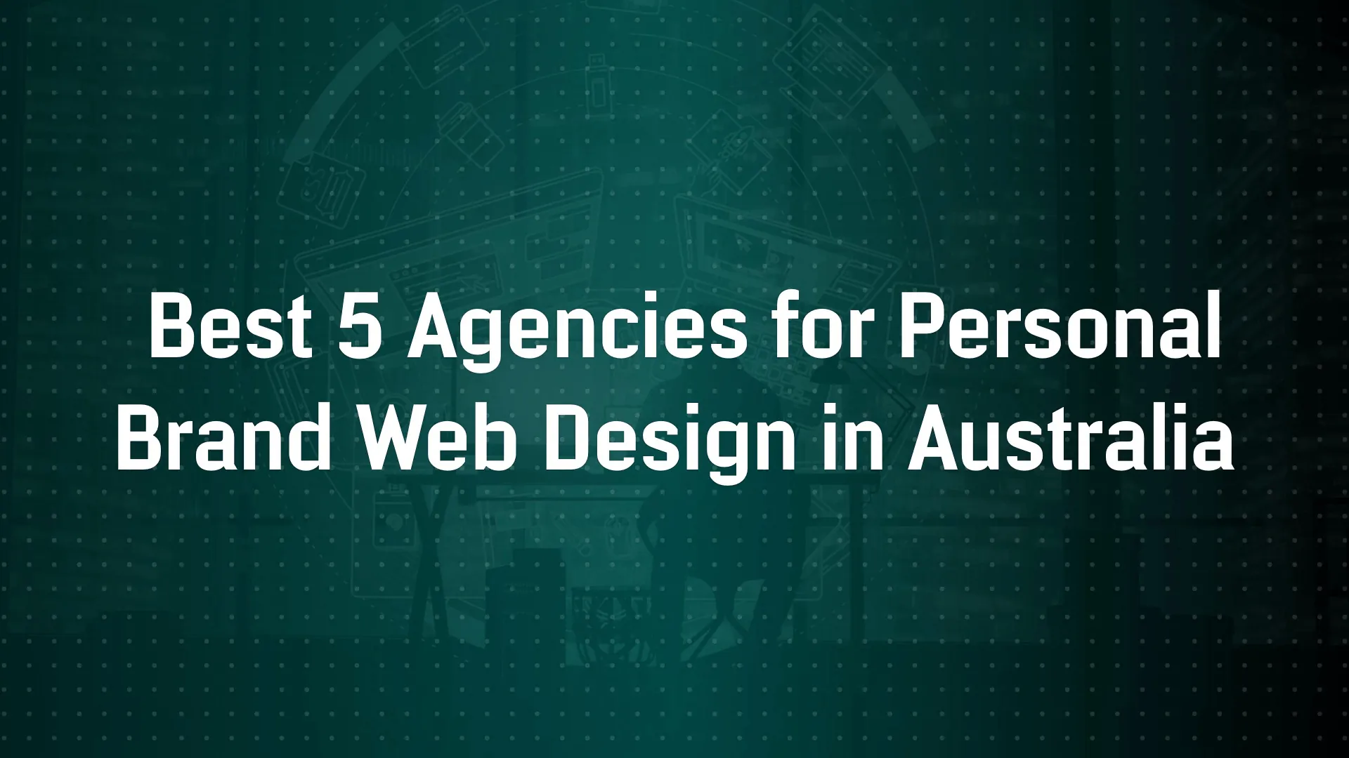 Best 5 Agencies for Personal Brand Web Design in Australia