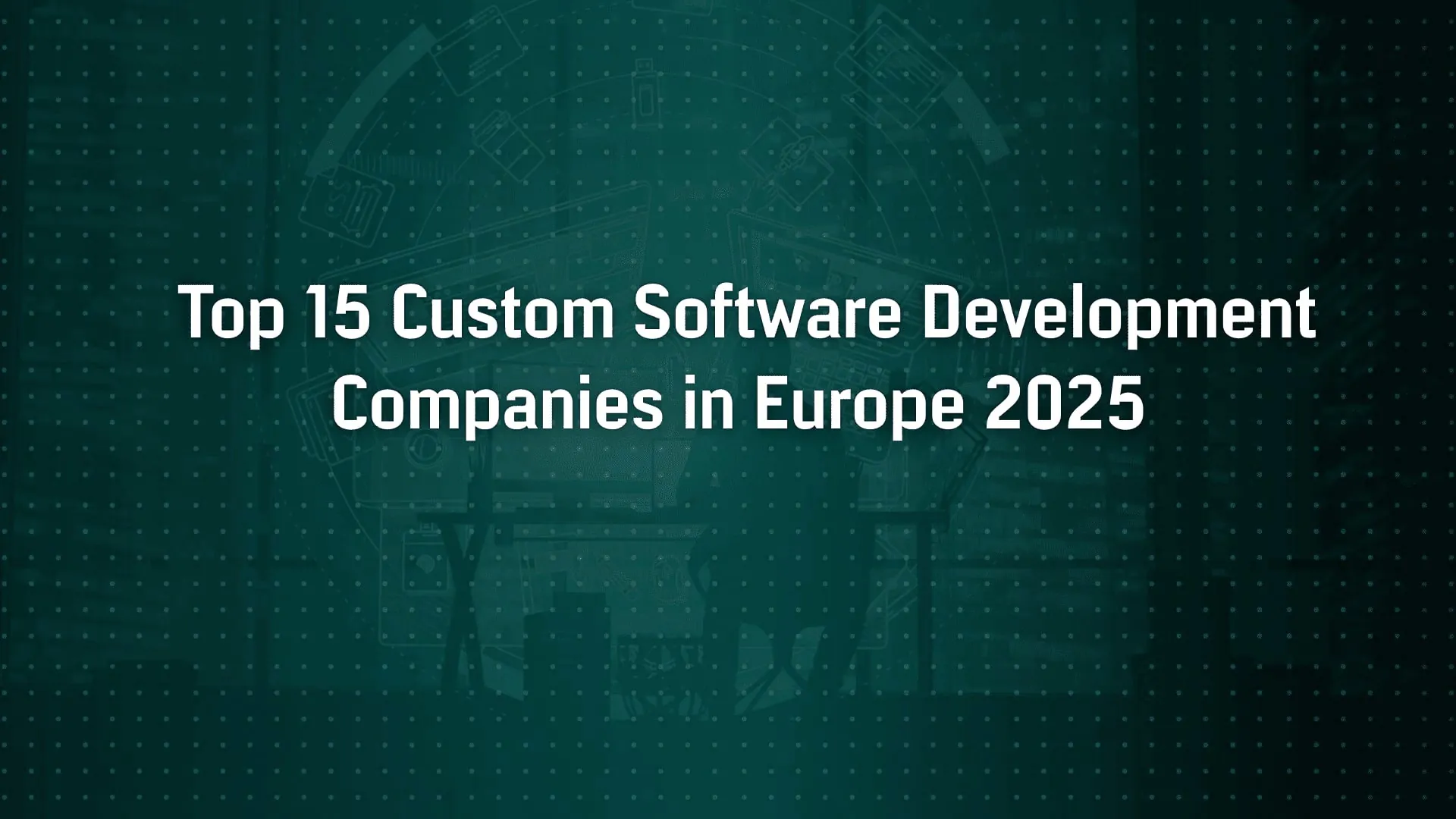 Best Europe Custom Software Development Companies