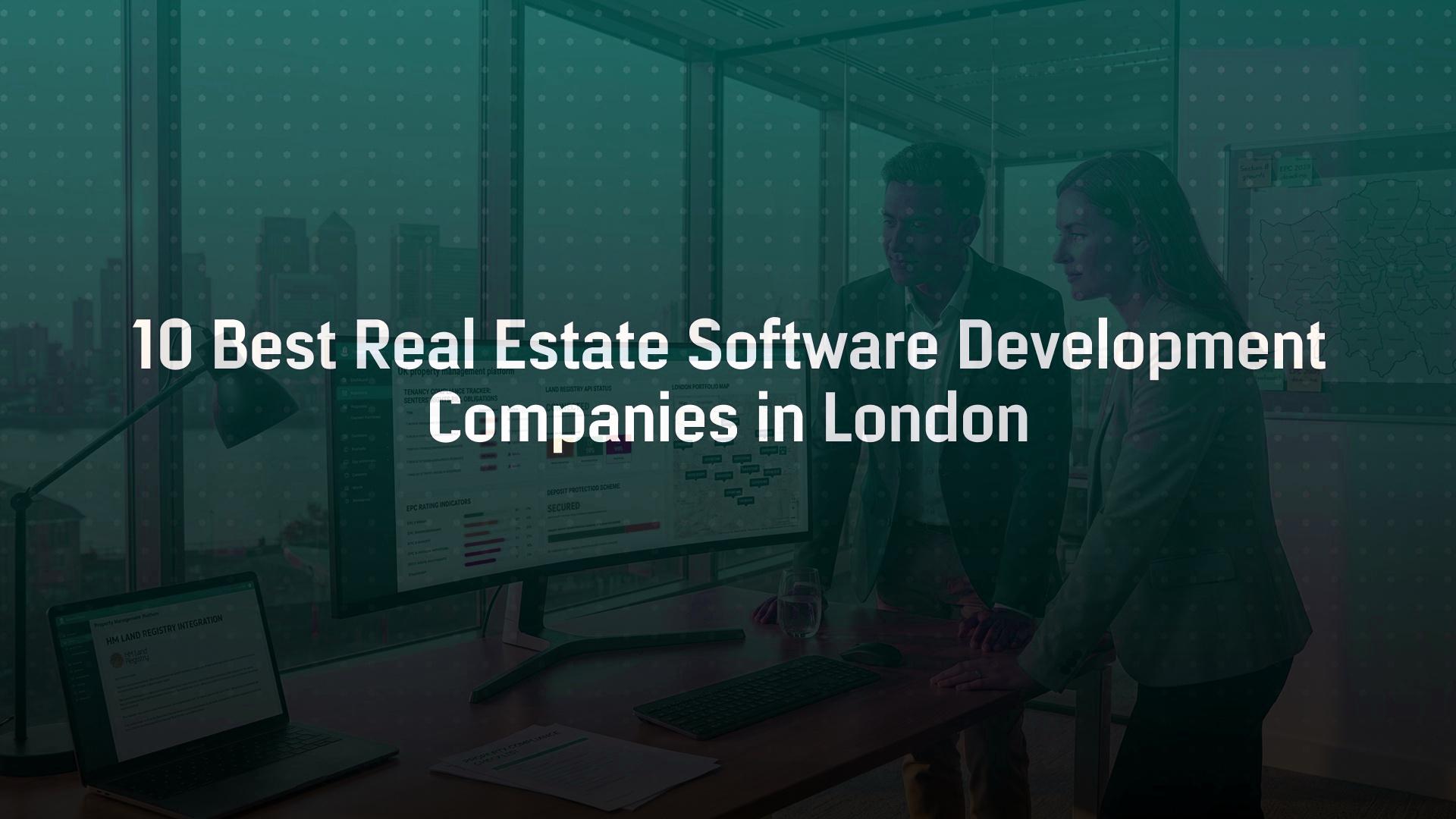 10 Best Real Estate Software Development Companies in London