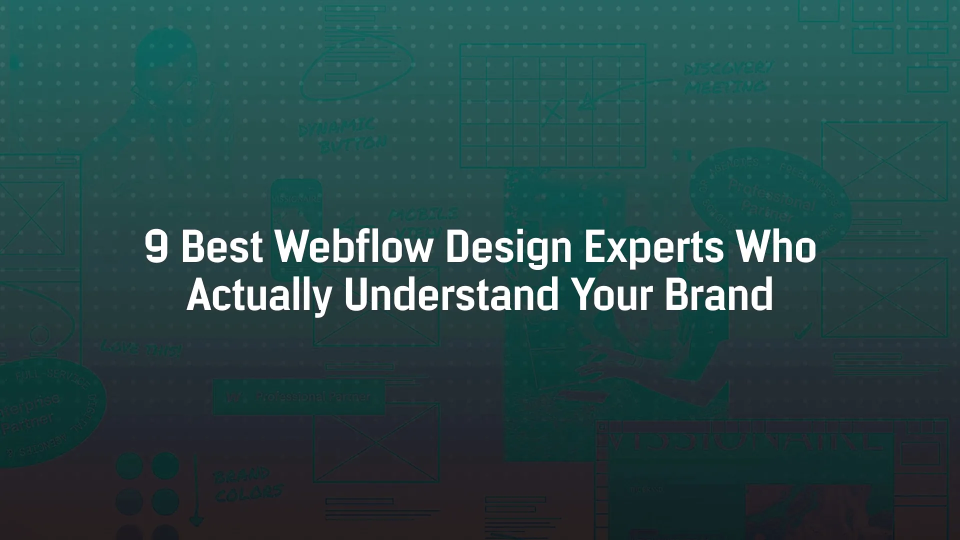 9 Best Webflow Design Experts Who Actually Understand Your Brand