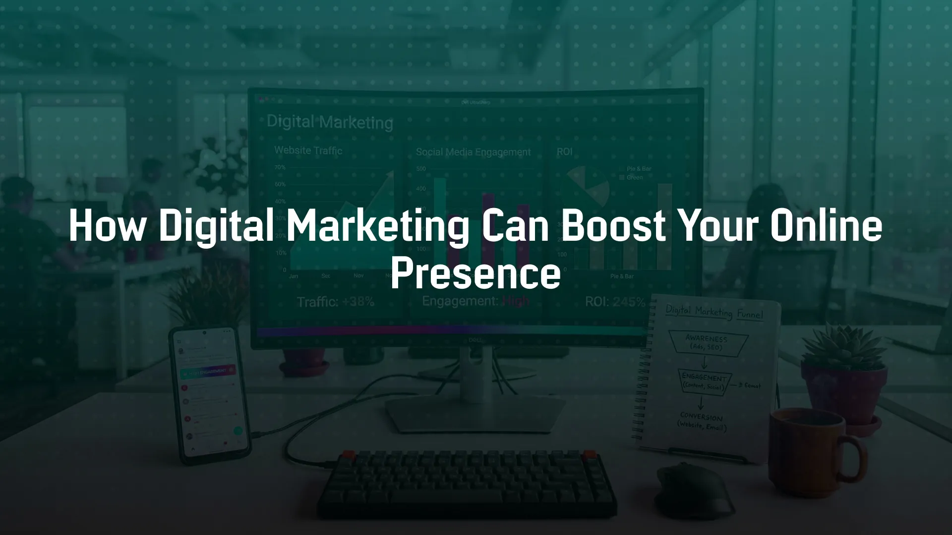 How Digital Marketing Can Boost Your Online Presence