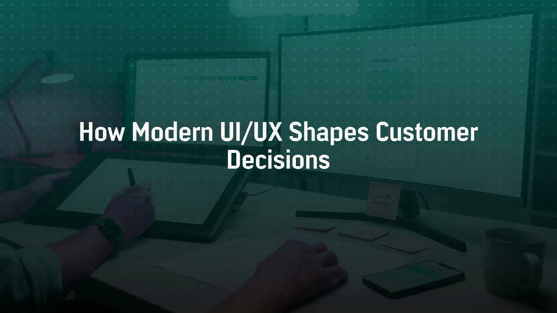 How Modern UI/UX Shapes Customer Decisions