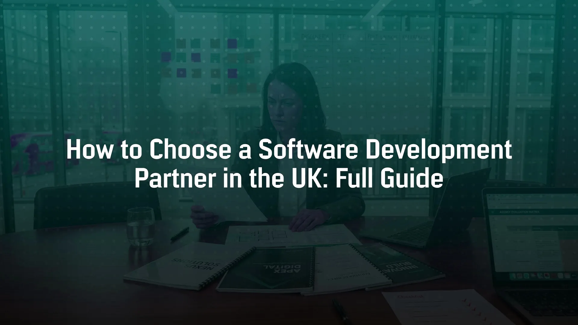 How to Choose a Software Development Partner in the UK: Full Guide