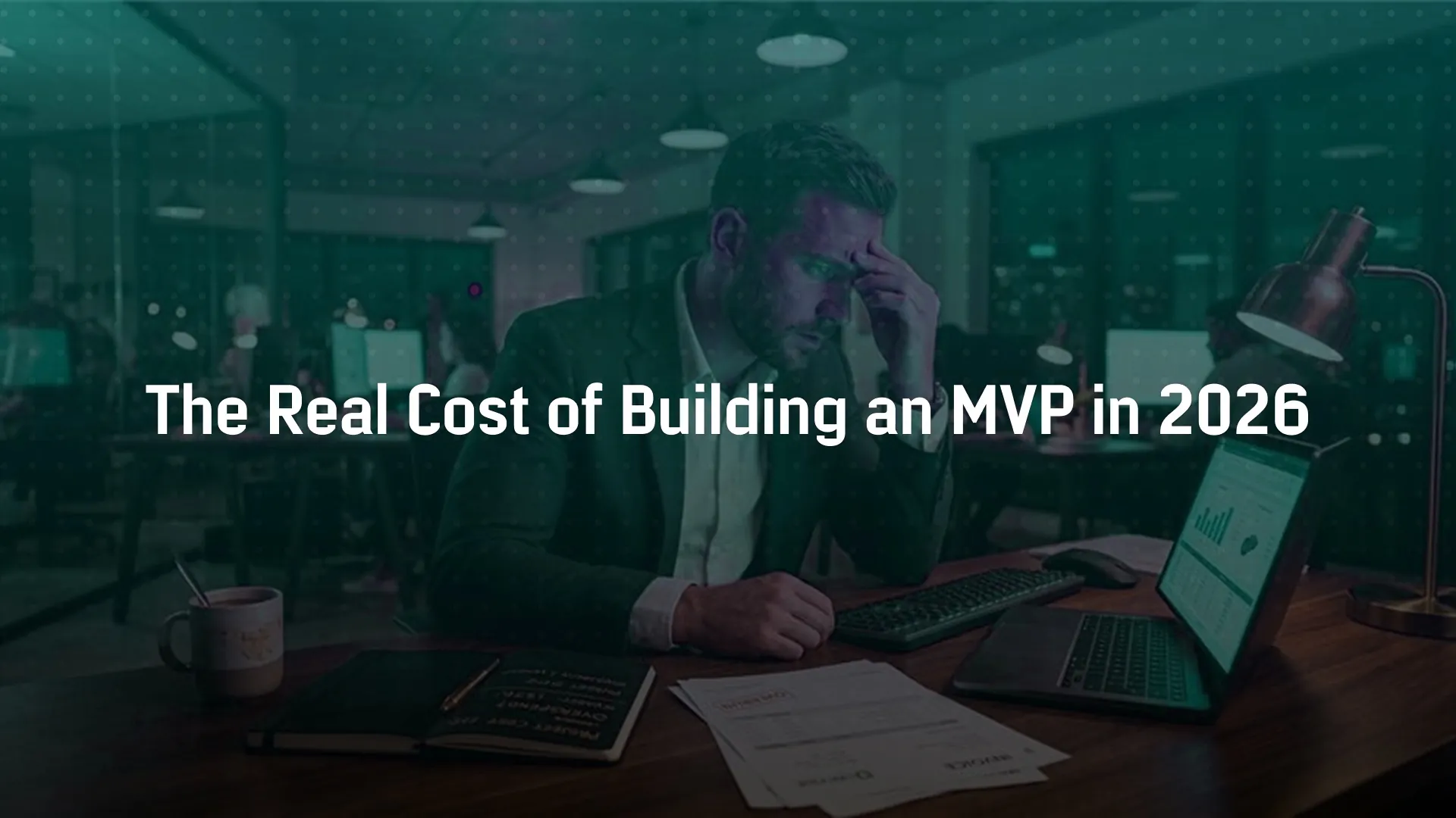 The Real Cost of Building an MVP in 2026