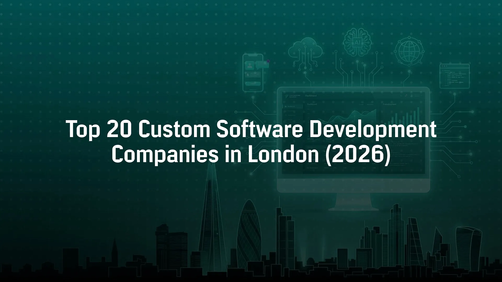 Top 20 Custom Software Development Companies in London (2026)