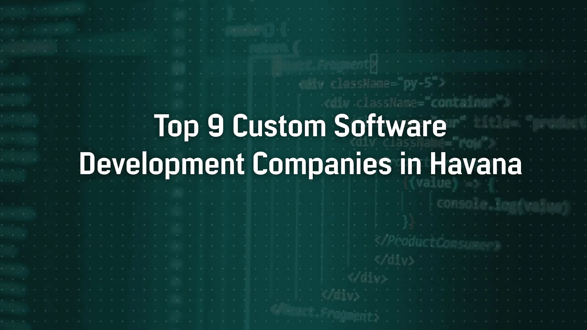 Top 9 Custom Software Development Companies in Havana