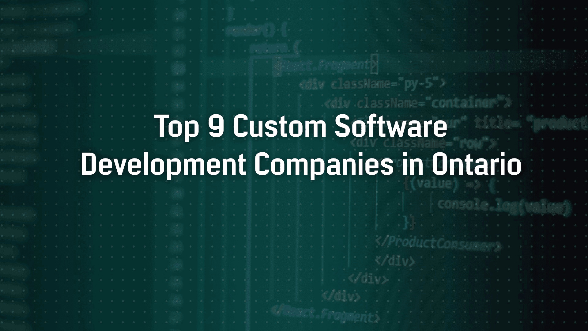 Top 9 Custom Software Development Companies in Ontario