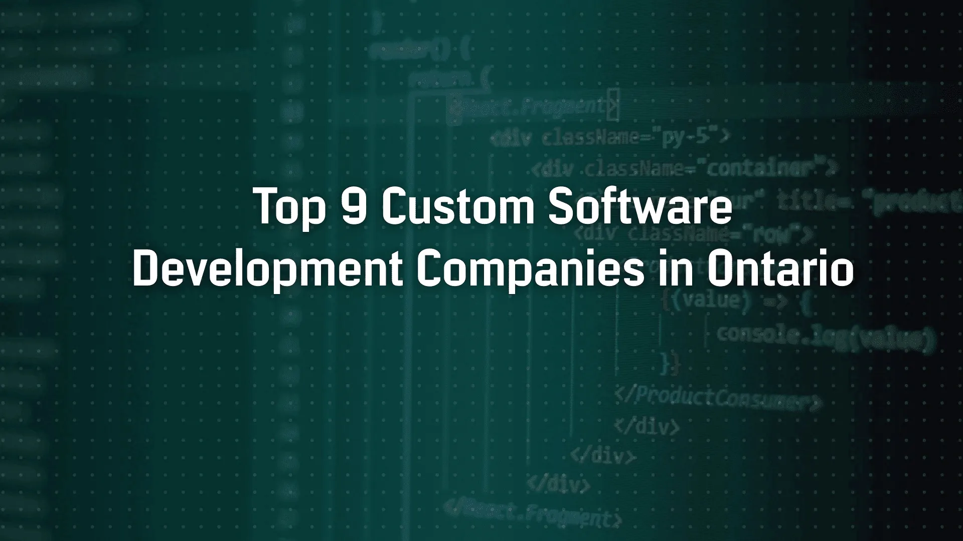 Top 9 Custom Software Development Companies in Ontario