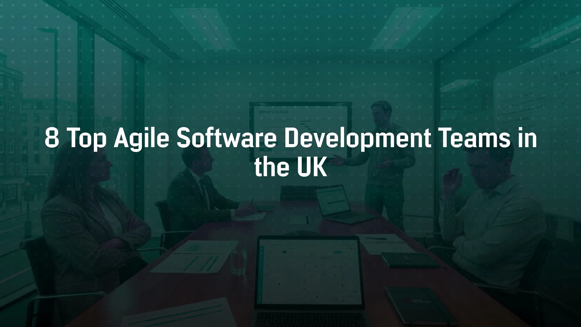 8 Top Agile Software Development Teams in the UK