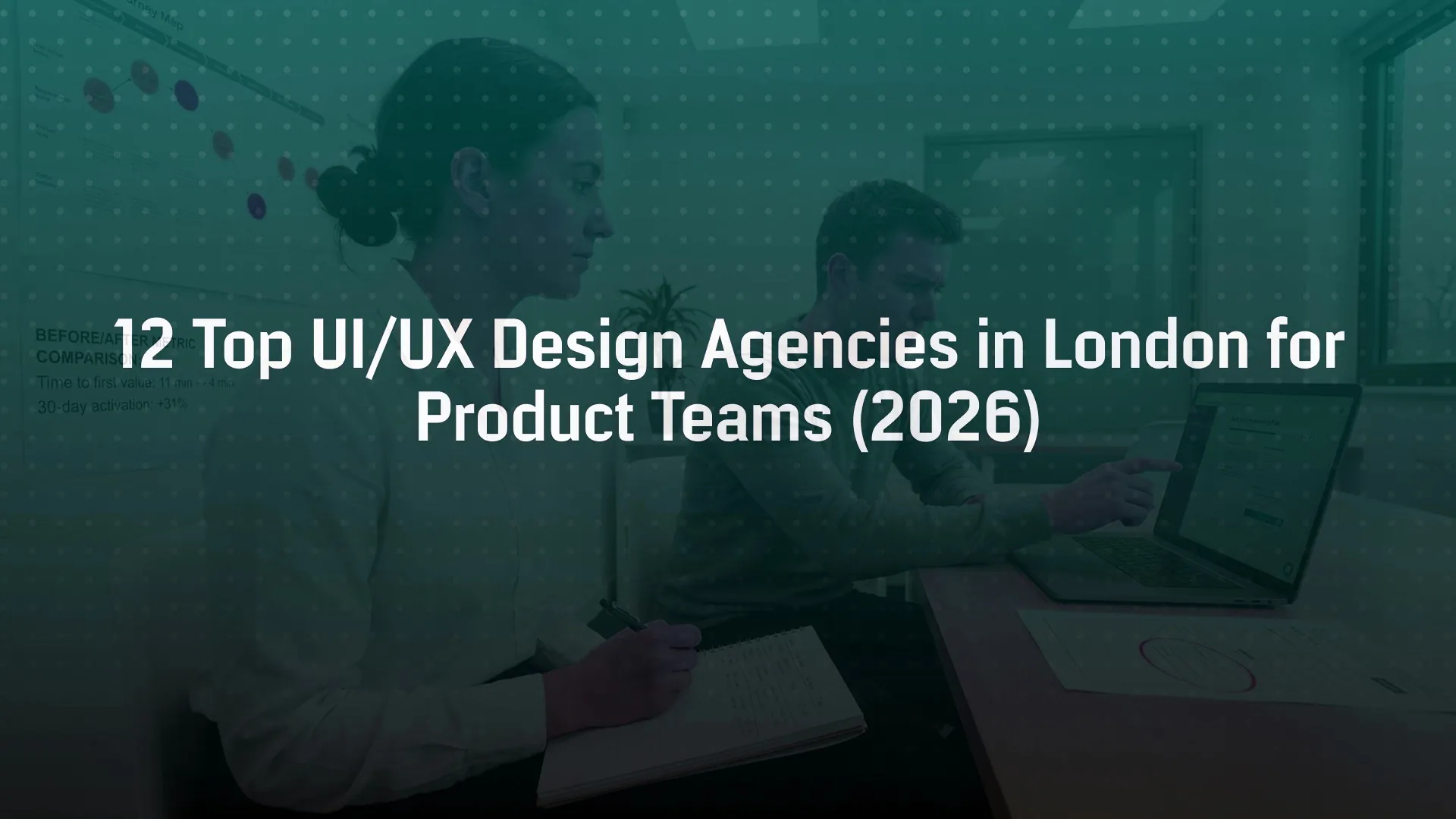 12 Top UI/UX Design Agencies in London for Product Teams