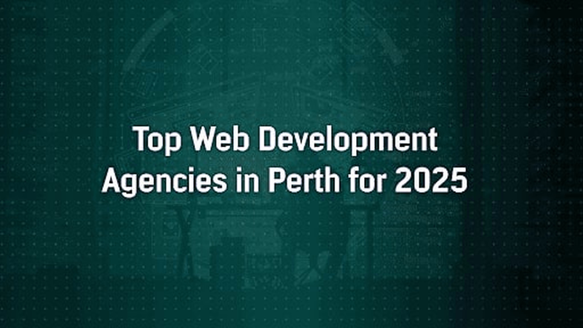 Top Web Development Agencies in Perth for 2025