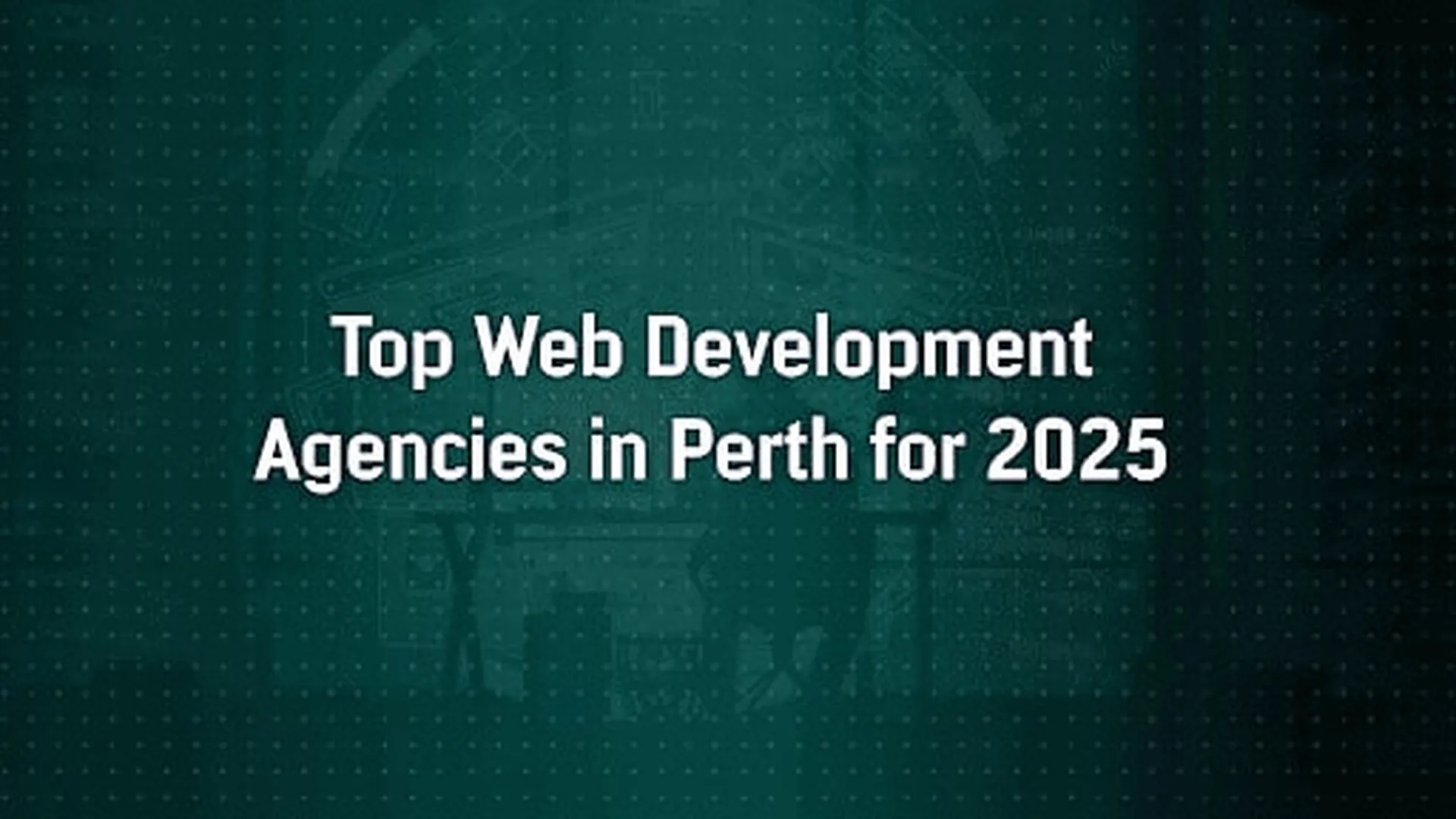 Top Web Development Agencies in Perth for 2025