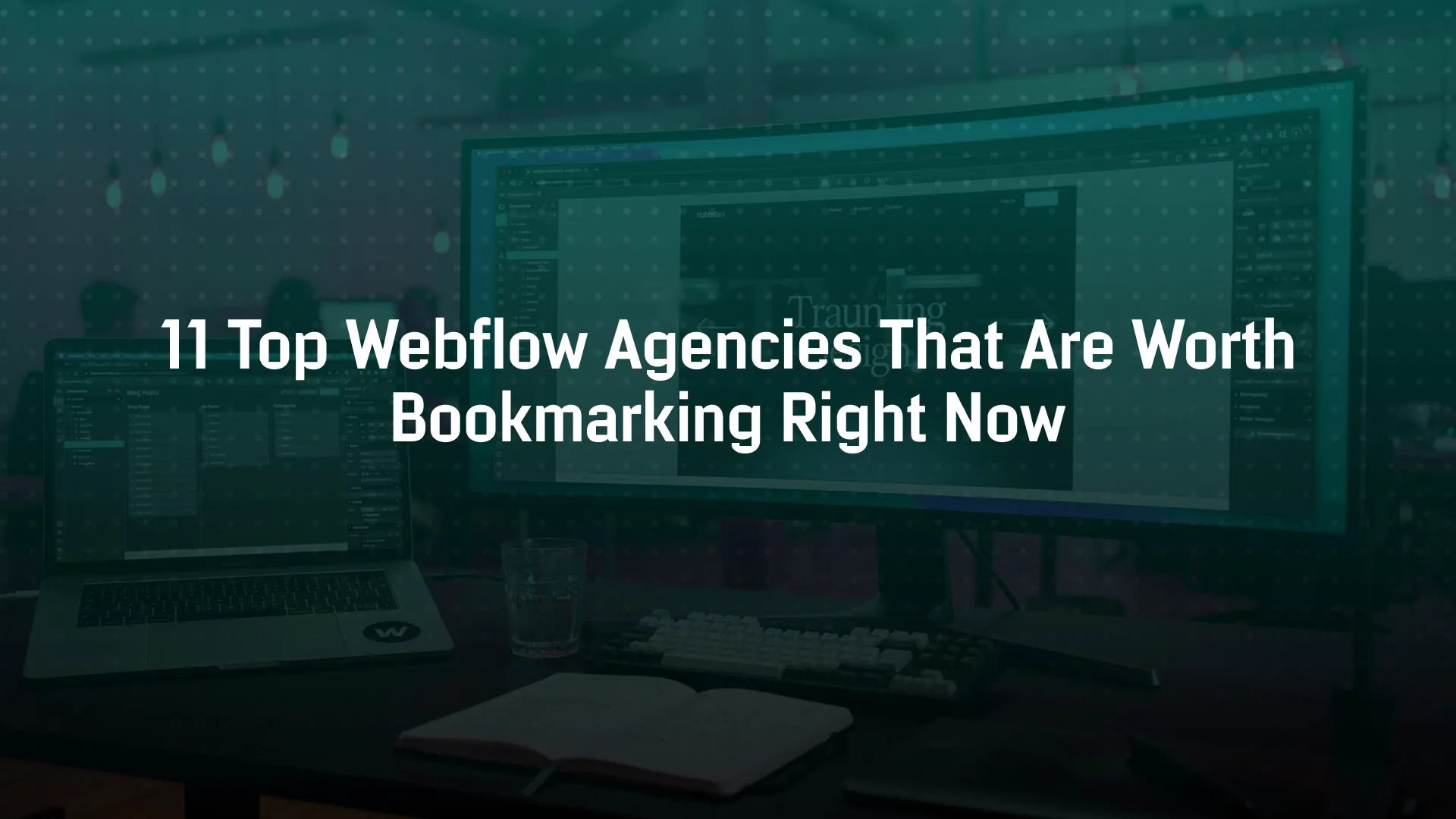 11 Top Webflow Agencies That Are Worth Bookmarking Right Now