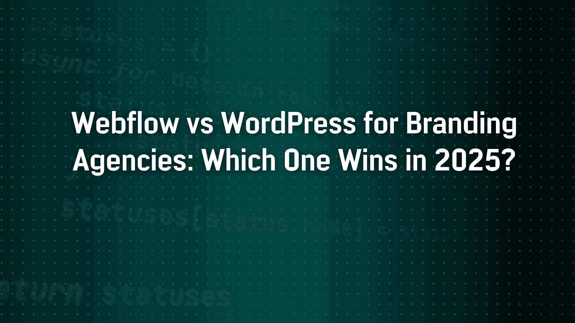 Webflow vs WordPress for Branding Agencies: Which One Wins in 2025?