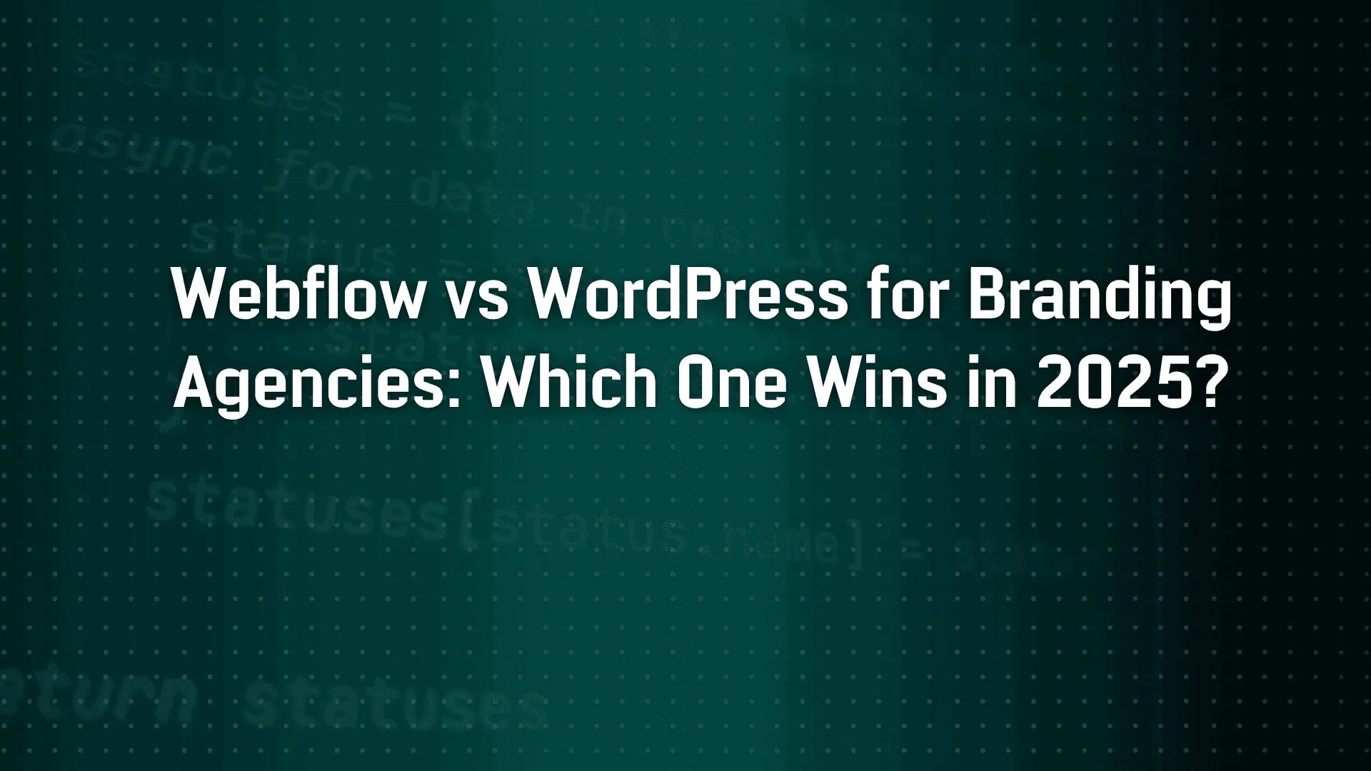 Webflow vs WordPress for Branding Agencies: Which One Wins in 2025?