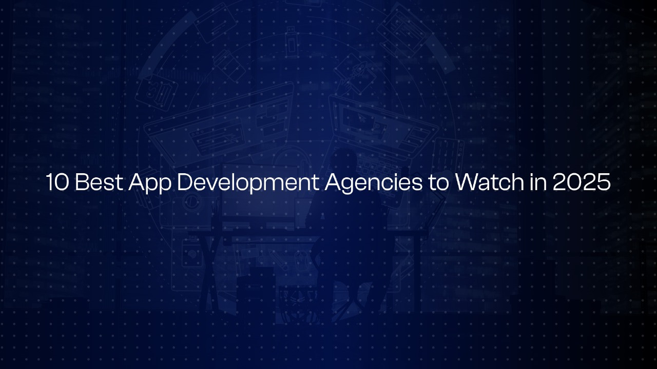 Best App Development Agencies
