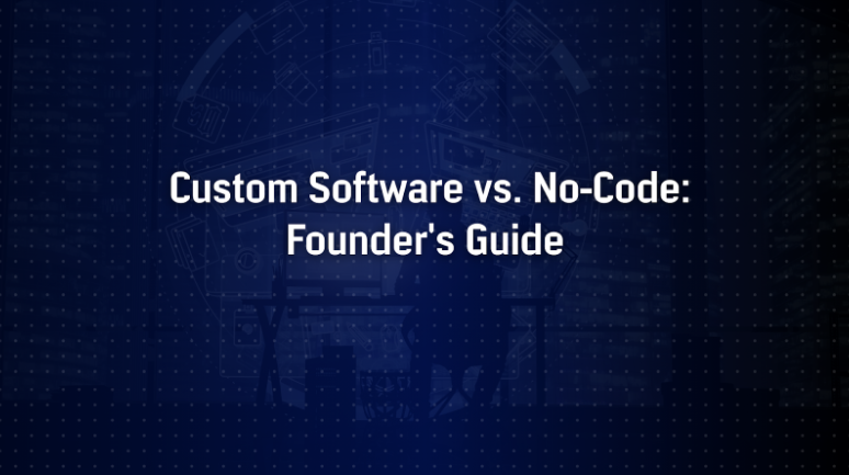 Custom Software vs. No-Code Builders