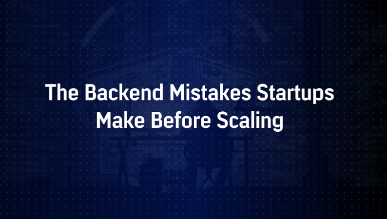 top backend mistakes startups