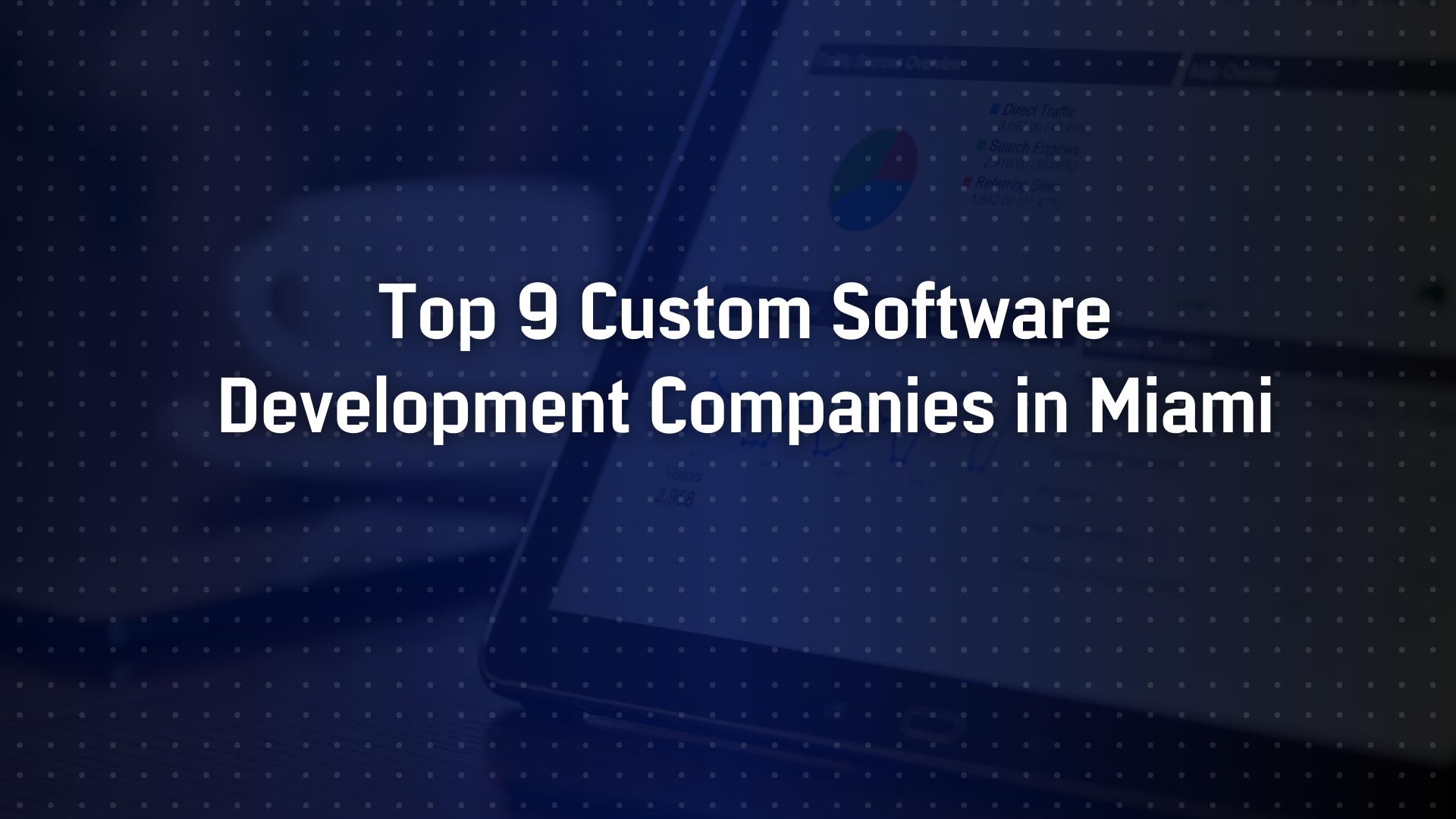 Custom Software Development Companies in Miami