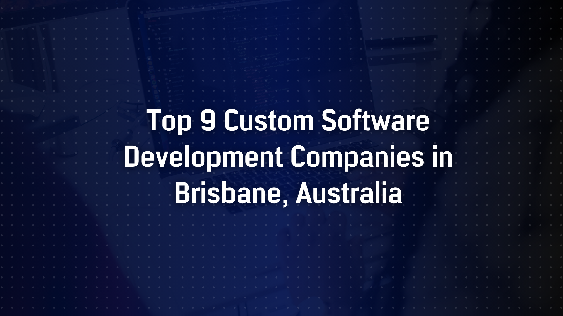 Custom Software Development Companies in Brisbane