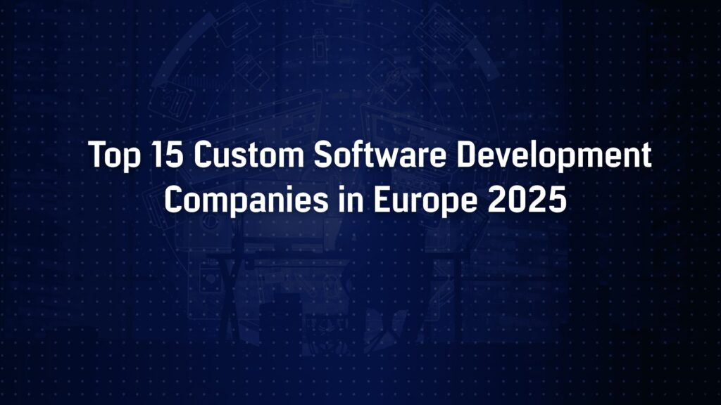 Best Europe Custom Software Development Companies