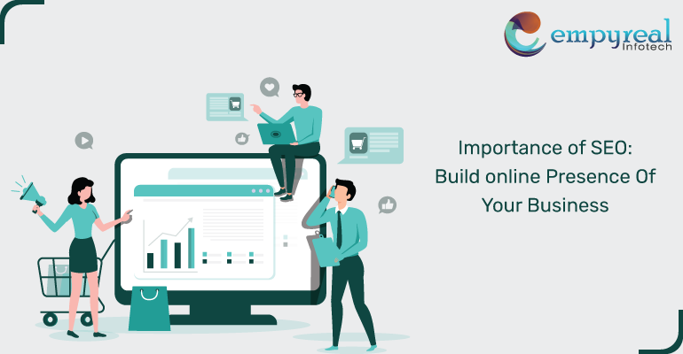 Importance of SEO: Build online Presence of Your Business
