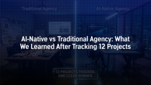 AI-Native vs Traditional Agency: What We Learned After Tracking 12 Projects