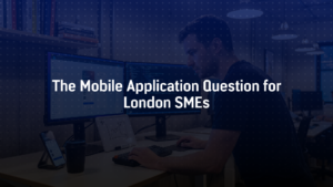Custom Software vs Off-the-Shelf: What Makes Sense for London SMEs 3 The Mobile Application Question for London SMEs
