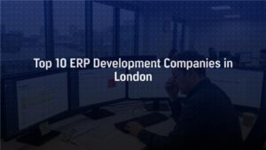 Top 10 ERP Development Companies in London