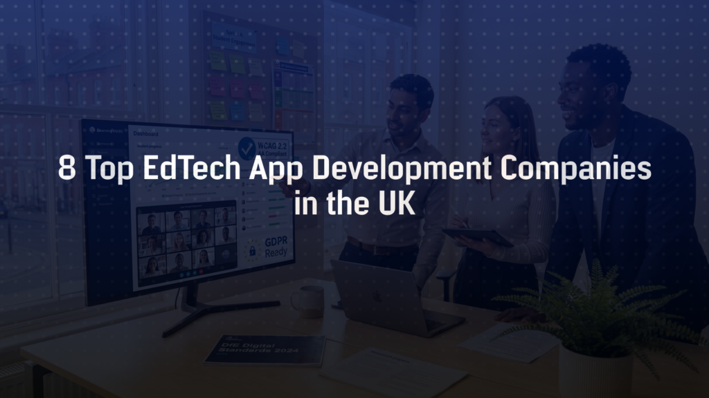 8 Top EdTech App Development Companies in the UK