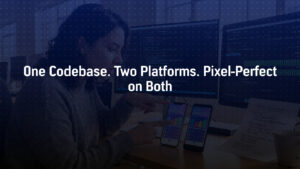 flutter cross platform app same codebase ios android pixel perfect ui