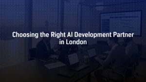 choosing ai development partner london artificial intelligence consulting